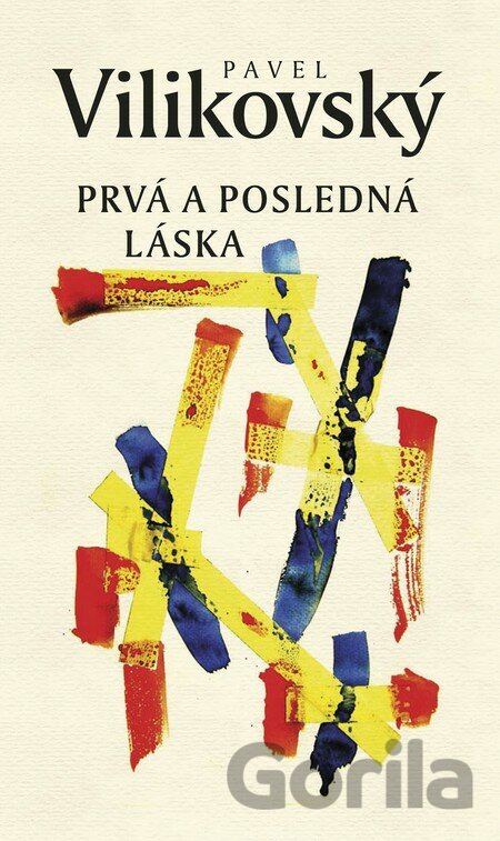 Kniha Prvá a posledná láska - Pavel Vilikovský