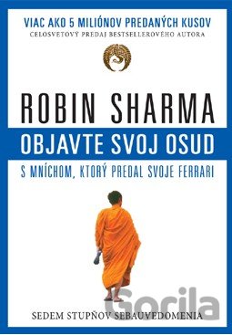 Kniha Objavte svoj osud s mníchom, ktorý predal svoje ferrari - Robin Sharma