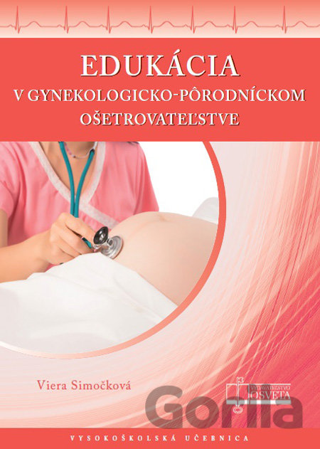 Kniha Edukácia v gynekologicko-pôrodníckom ošetrovateľstve - Viera Simočková