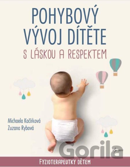 Kniha Pohybový vývoj dítěte s láskou a respektem - Zuzana Rybová, Michaela Kačírková