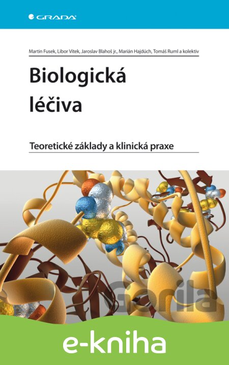 E-kniha Biologická léčiva - Martin Fusek, Libor Vítek, Jaroslav Blahoš, Marián Hajdúch, Tomáš Ruml, 