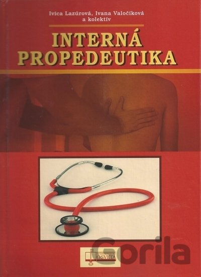 Kniha Interná propedeutika, 2. vydanie - Ivana Valočíková, Ivica Lazúrová
