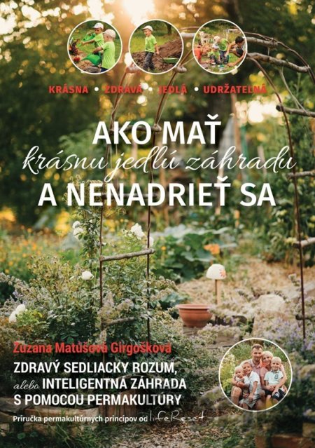 Kniha Ako mať krásnu jedlú záhradu a nenadrieť sa - Zuzana Matúšová Girgošková