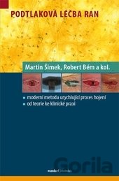 Kniha Podtlaková léčba ran - Martin Šimek, Robert Bém