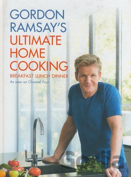 Kniha Gordon Ramsay's Ultimate Home Cooking - Gordon Ramsay