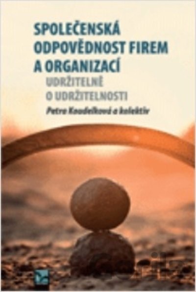 Kniha Společenská odpovědnost firem a organizací - Petra Koudelková