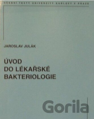 Kniha Úvod do lékařské bakteriologie - Jaroslav Julák