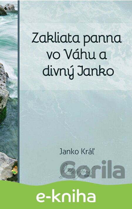 E-kniha Zakliata panna vo Váhu a divný Janko - Janko Kráľ