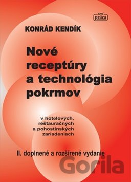 Kniha Nové receptúry a technológia pokrmov - Konrád Kendík