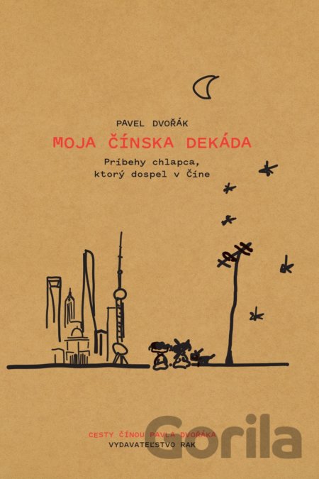 Kniha Moja čínska dekáda - Pavel Dvořák ml.