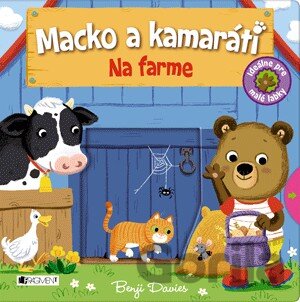 Kniha Macko a kamaráti – Na farme - Benji Davies