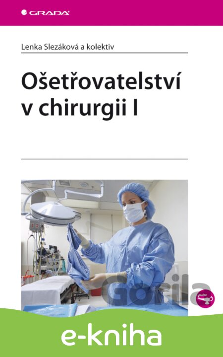E-kniha Ošetřovatelství v chirurgii I - Lenka Slezáková, 