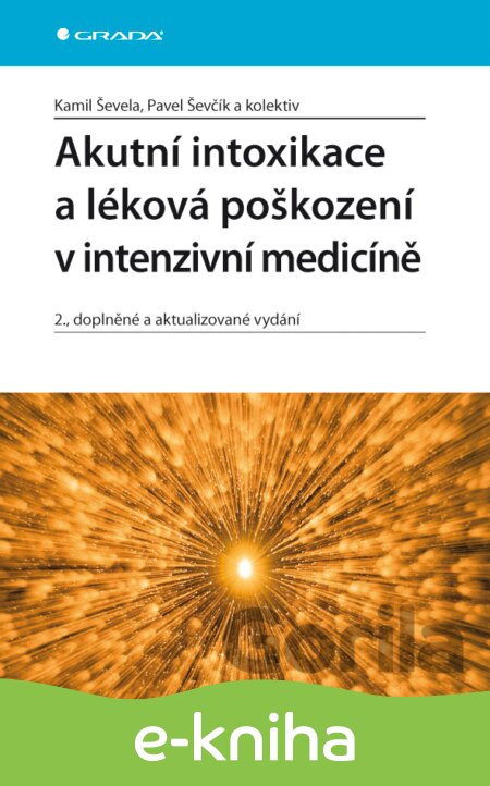 E-kniha Akutní intoxikace a léková poškození v intenzivní medicíně - Kamil Ševela, Pavel Ševčík, 