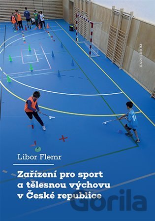 Kniha Zařízení pro sport a tělesnou výchovu v České republice - Libor Flemr