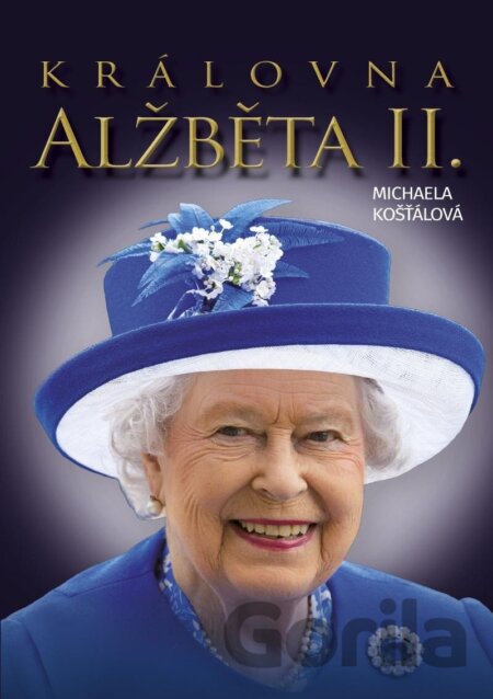 Kniha Královna Alžbeta II. - Michaela Košťálová