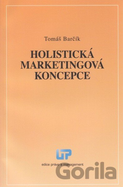 Kniha Holistická marketingová koncepce - Tomáš Barčík