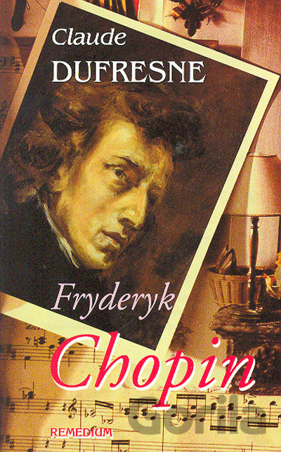 Kniha Fryderyk Chopin - Claude Dufresne
