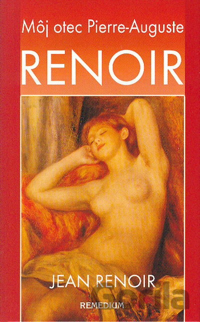 Kniha Môj otec Pierre-Auguste Renoir - Jean Renoir