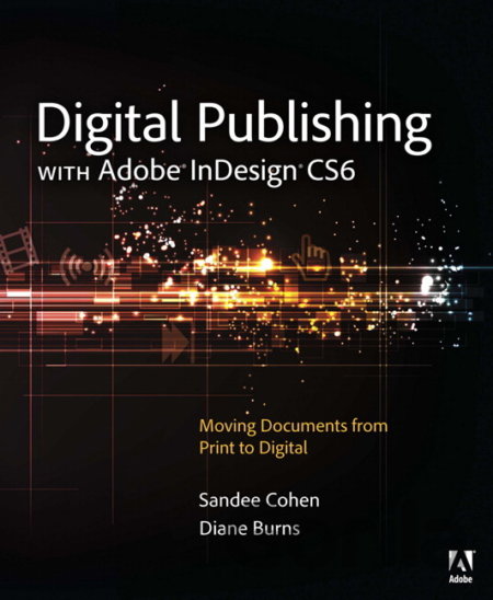 Kniha Digital Publishing with Adobe InDesign CS6 - Sandee Cohen, Diane Burns