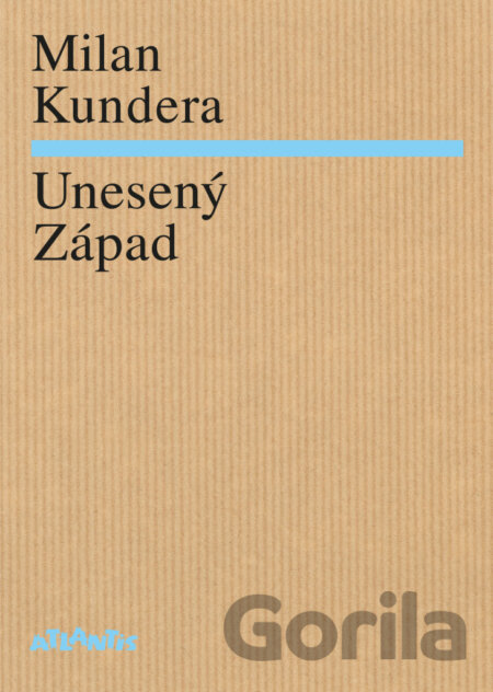 Kniha Unesený Západ - Milan Kundera