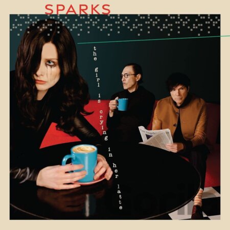 CD album Sparks: The Girl Is Crying In Her Latte