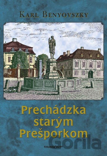 Kniha Prechádzka starým Prešporkom - Karl Benyovszky