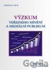 Kniha Výzkum veřejného mínění a mediální publikum - Jaroslav Huk