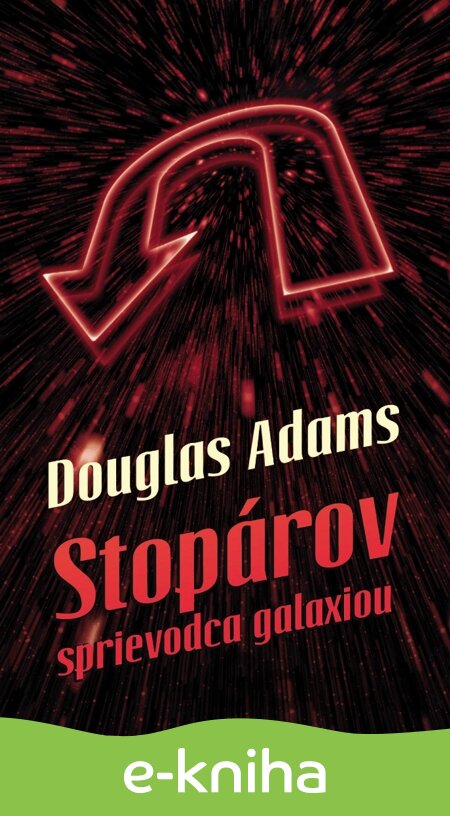 E-kniha Stopárov sprievodca galaxiou - Douglas Adams