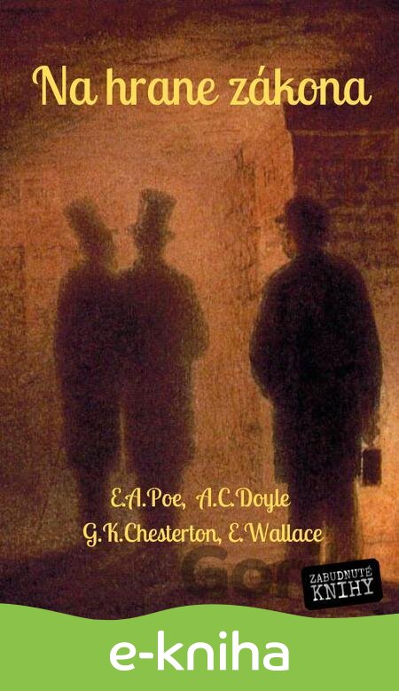 E-kniha Na hrane zákona - Edgar Allan Poe, Arthur Conan Doyle, Gilbert Keith Chesterton, Edgar Wallace