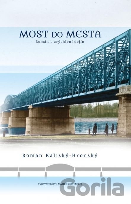 Kniha Most do mesta - Roman Kaliský-Hronský
