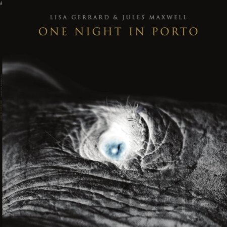 CD album Lisa Gerrard & Jules Maxwell: One Night in Porto