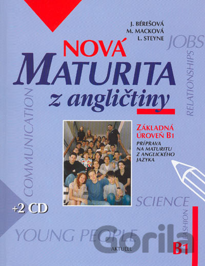 Kniha Nová maturita z angličtiny - Základná úroveň B1 + 2 CD - J. Bérešová, M. Macková, L. Steyne