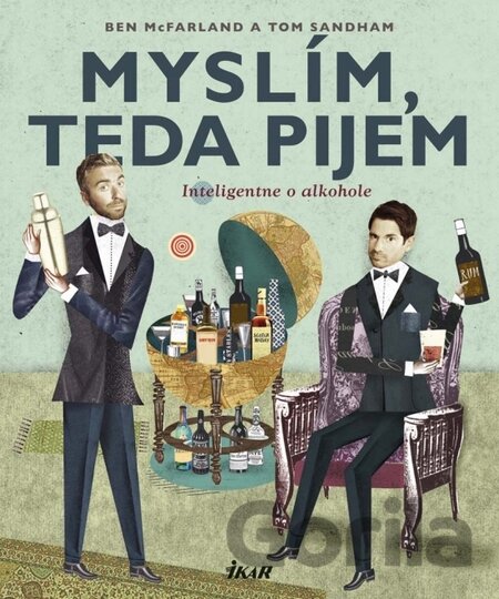 Kniha Myslím, teda pijem: Inteligentne o alkohole - Ben McFarland, Tom Sandham