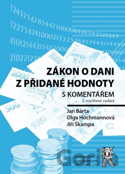 Kniha Zákon o dani z přidané hodnoty s komentářem - Jan Bárta, Jiří Škampa, Olga Hochmanová