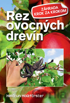 Kniha Rez ovocných drevín - Heidrun Holzfőrster