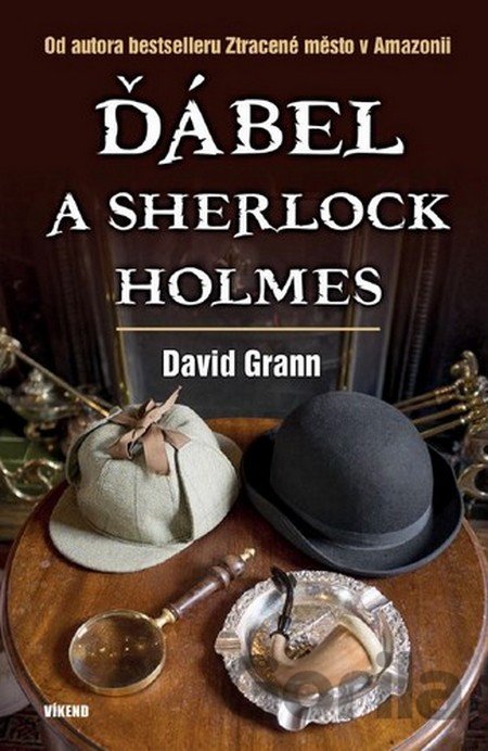 Kniha Ďábel a Sherlock Holmes - David Grann