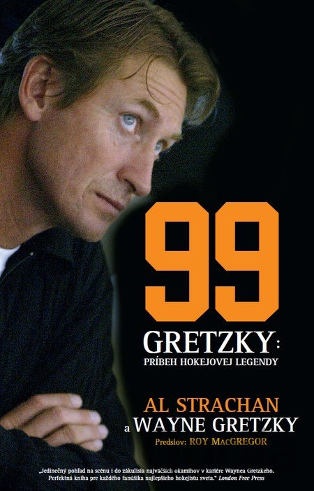 Kniha 99 Gretzky: Príbeh hokejovej legendy - Al Strachan