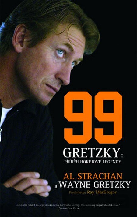 Kniha 99 Gretzky: Příběh hokejové legendy - Al Strachan