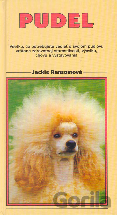 Kniha Pudel - Veľký, trpasličí a toy - Jackie Ransonová
