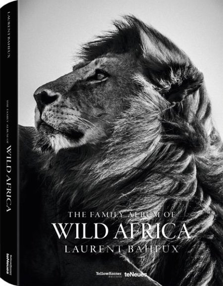Kniha The Family Album of Wild Africa - Laurent Baheux