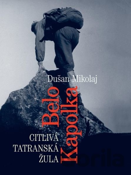 Kniha Belo Kapolka - Citlivá tatranská žula - Dušan Mikolaj