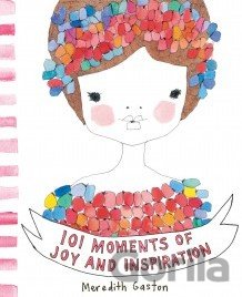 Kniha 101 Moments of Joy and Inspiration - Meredith Gaston
