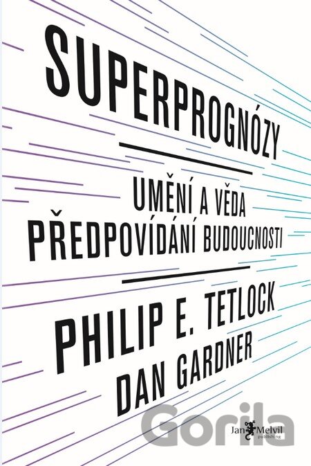 Kniha Superprognózy - Dan Gardner, Philip E. Tetlock
