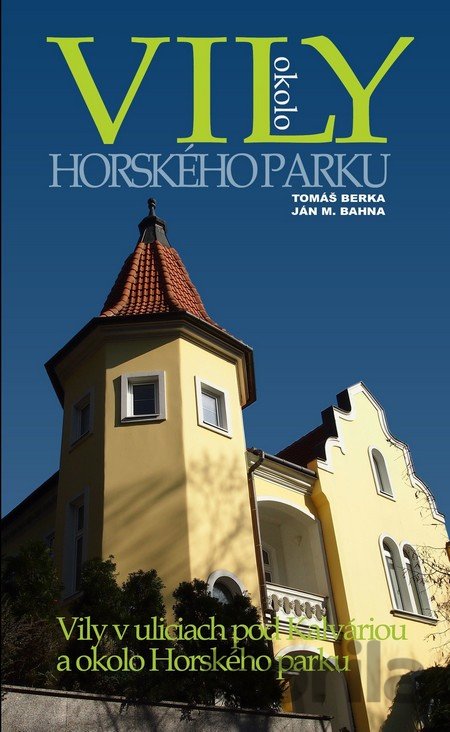 Kniha Vily okolo Horského parku - Tomáš Berka, Ján M. Bahna