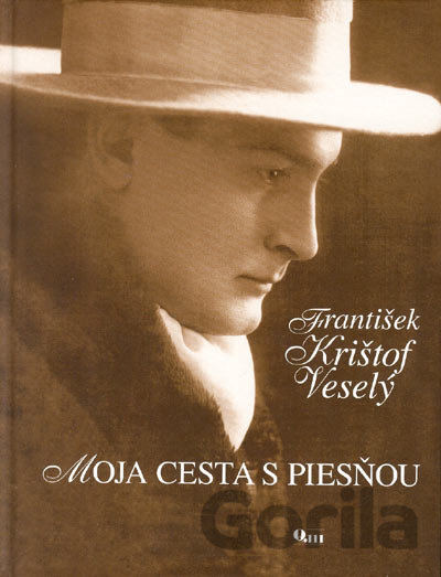 Kniha Moja cesta s piesňou - František Krištof Veselý