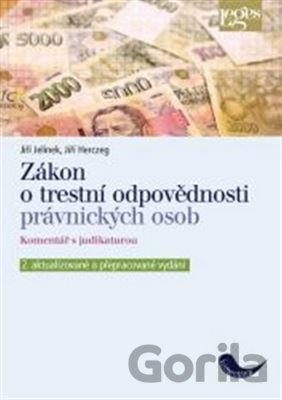 Kniha Zákon o trestní odpovědnosti právnických osob a řízení proti nim, komentář s judikaturou - Jiří Jelínek, Jiří Herczeg