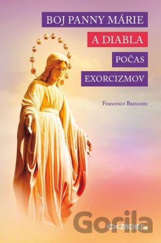 Kniha Boj Panny Márie a diabla počas exorcizmov - Francesco Bamonte