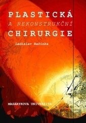 Kniha Plastická a rekonstrukční chirurgie - Ladislav Bařinka