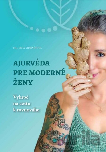 Kniha Ajurvéda pre moderné ženy - Jana Gurníková