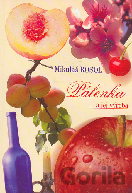 Kniha Pálenka... a jej výroba - Mikuláš Rosol